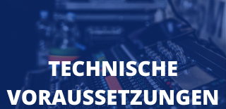 Technische Voraussetzungen